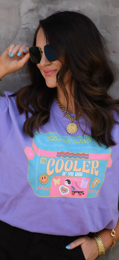 Be A Lot Cooler if Ya Did Tee