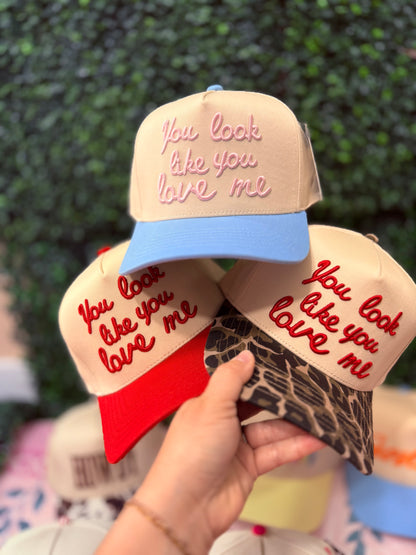 YOU LOOK LIKE YOU LOVE ME Trucker Cap