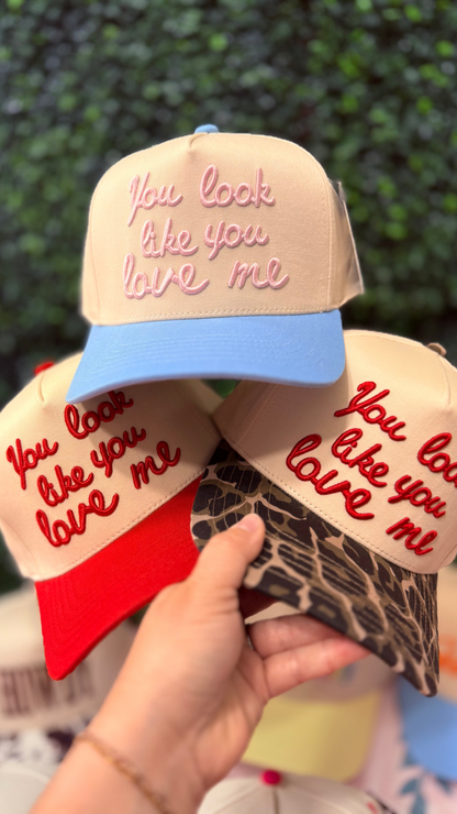 YOU LOOK LIKE YOU LOVE ME Trucker Cap