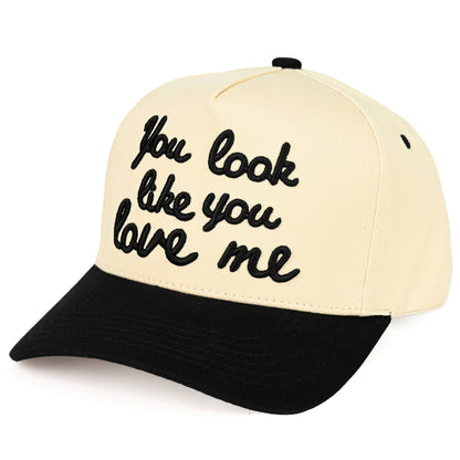 YOU LOOK LIKE YOU LOVE ME Trucker Cap