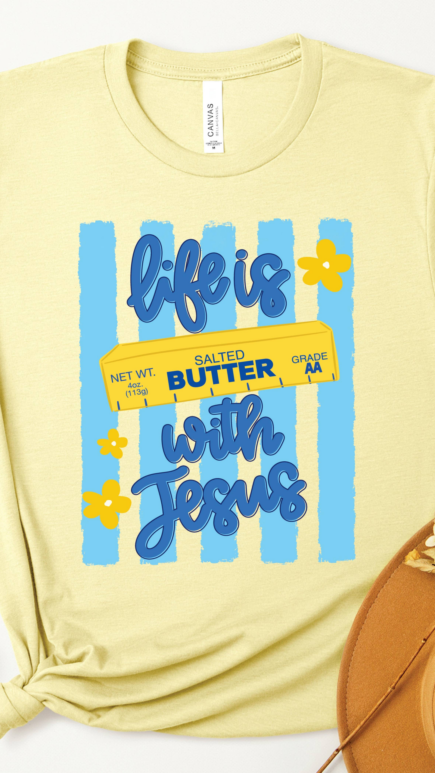 Life Is Butter With Jesus Tee